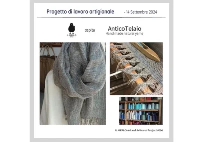 PROJECT: Art and Artisanal Project #005 with AnticoTelaio Jun-Aug 2024